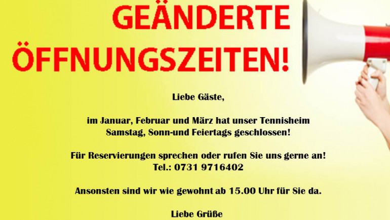 geänderte Öffnungszeiten im Tennisheim